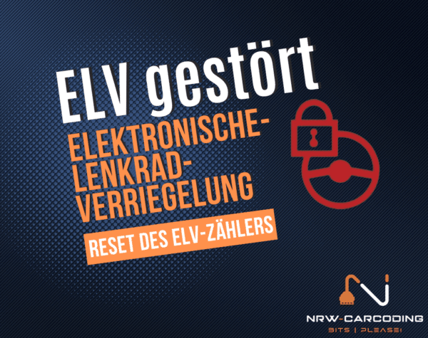 BMW Reset ELV-Counter (Zähler) / Zurücksetzung Elektrische Lenkradverriegelung gestört